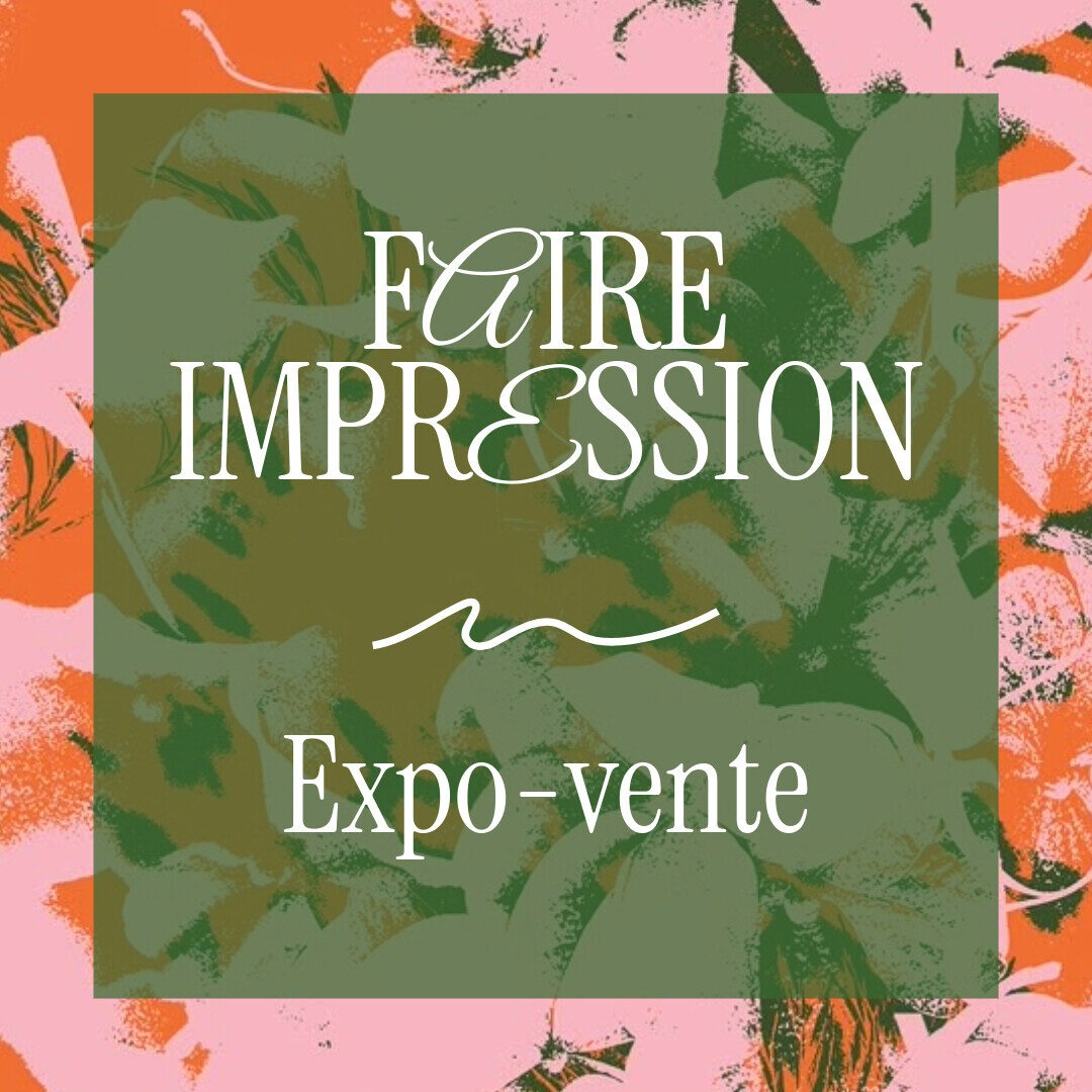 Faire Impression, 2e édition Expo-vente annuelle des membres Faire Impression, 2e édition Expo-vente annuelle des membres